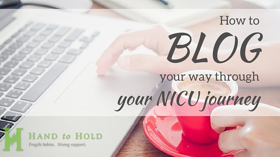 How to blog through your NICU journey blogging tips