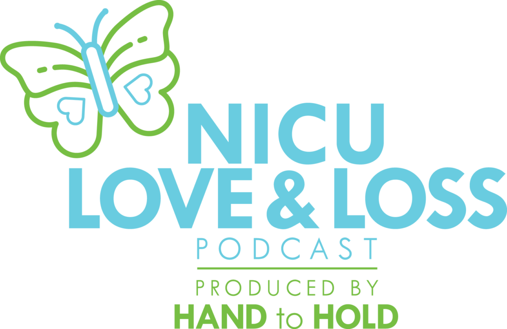 nicu love and loss podcast, hand to hold, bereavement resources