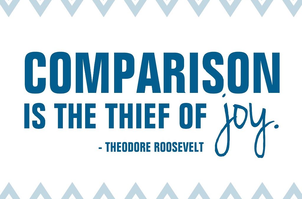 Inspirational Image :: “Comparison is the thief of joy”