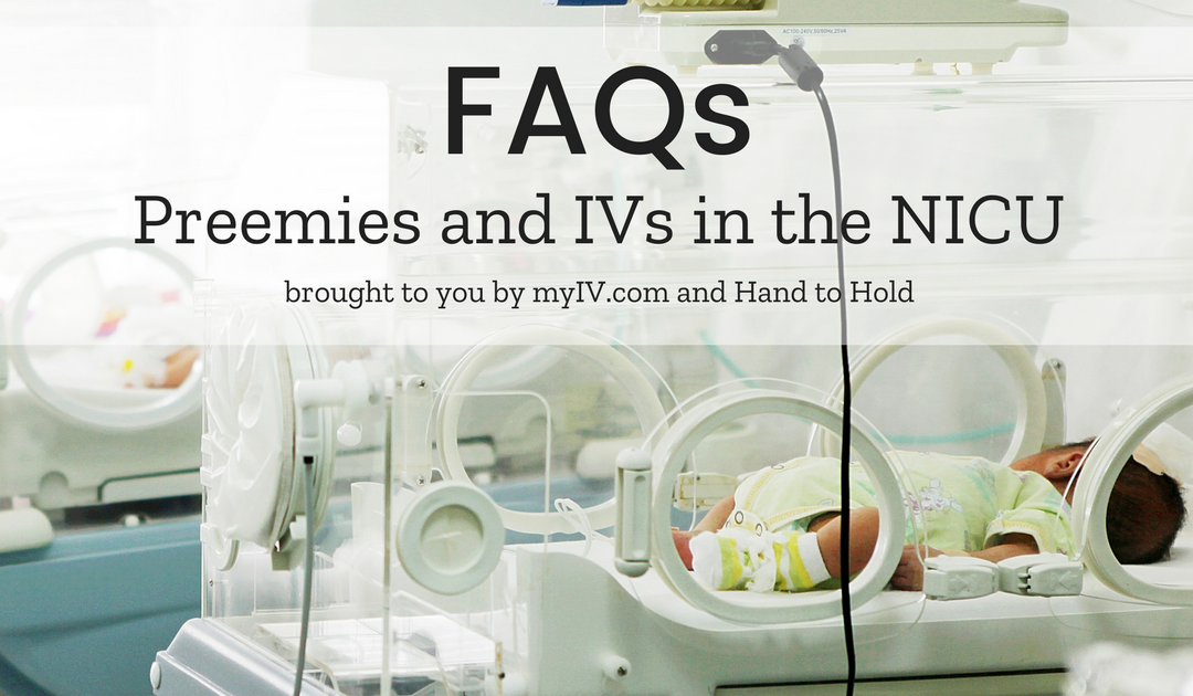 FAQs: Preemies and IVs in the NICU