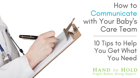 How to Communicate with Your Baby’s Care Team: 10 Tips to Help You Get What You Need