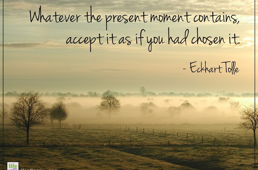 Inspirational Image :: “Whatever the present moment contains…”