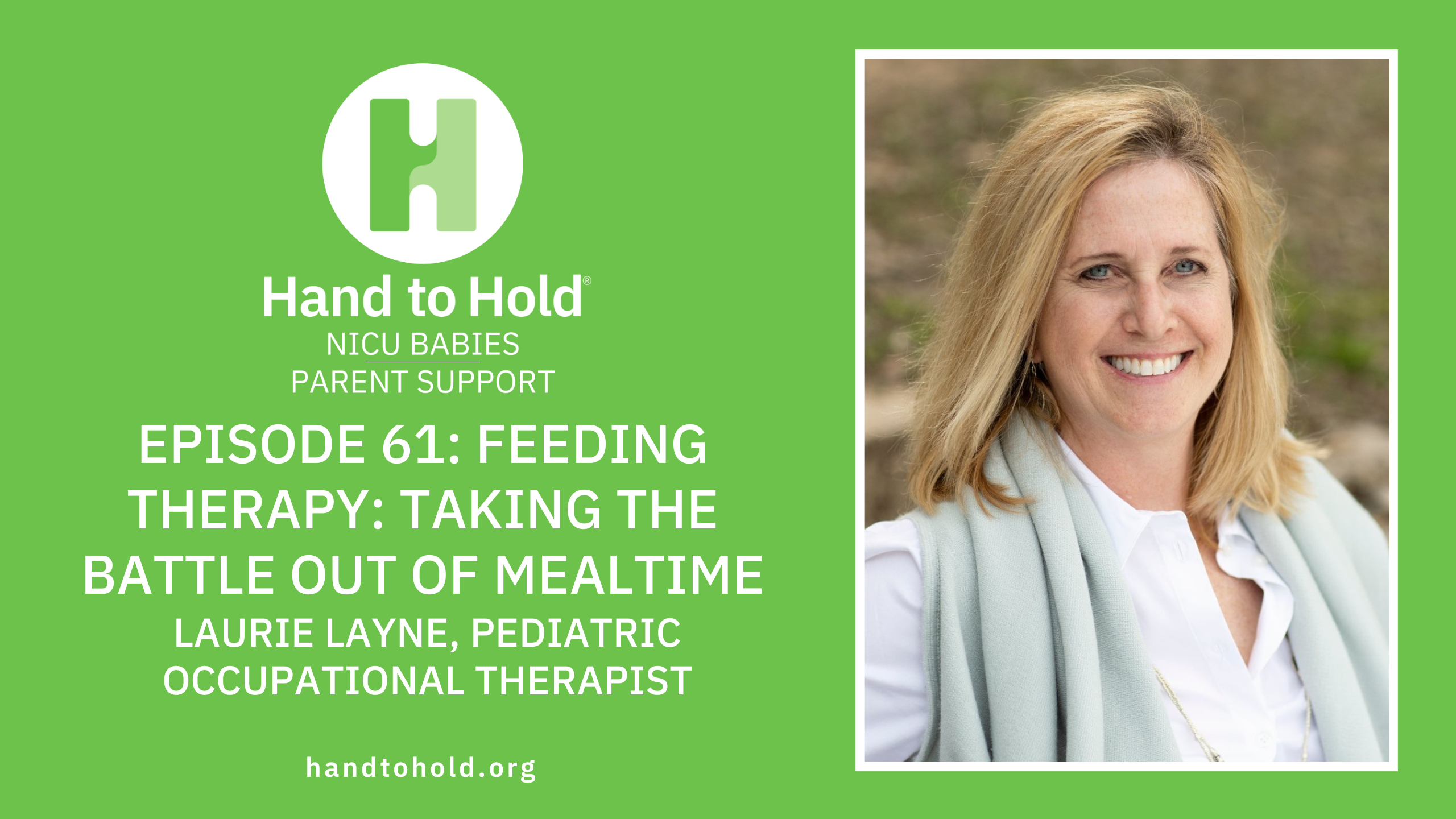 nicu babies parent support podcast, hand to hold, feeding therapy, laurie layne