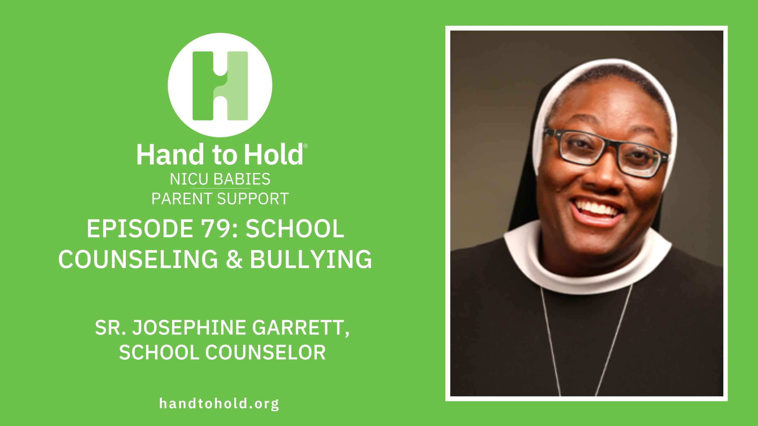Sr. Josephine Garrett Sr. Josephine Garrett, hand to hold, nicu babies parent support podcast, nicu, bullying