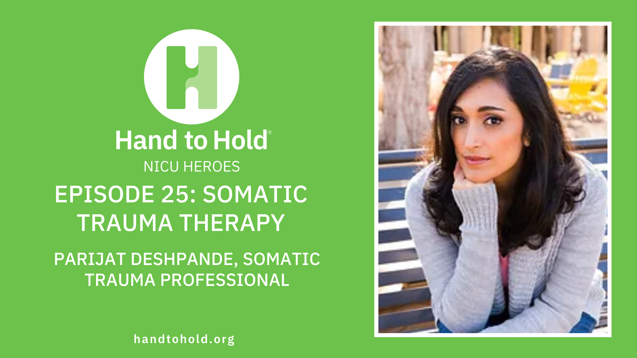Hand to Hold NICU Heroes Podcast, Somatic Trauma Therapy, Parijat Deshpande