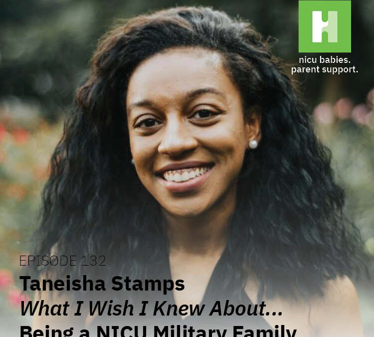 Episode 132: What I wish I knew about…being a military NICU family