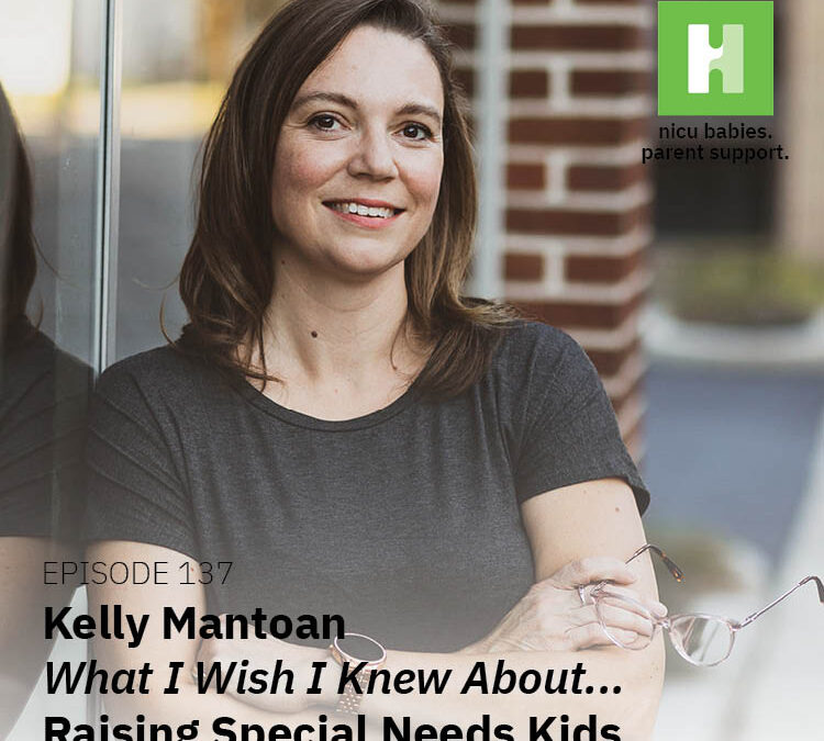 Episode 137: What I wish I knew about…raising special needs kids