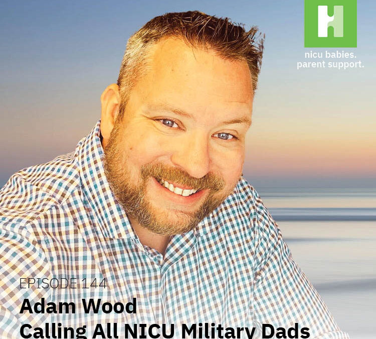 Episode 144: Calling All Military NICU Dads