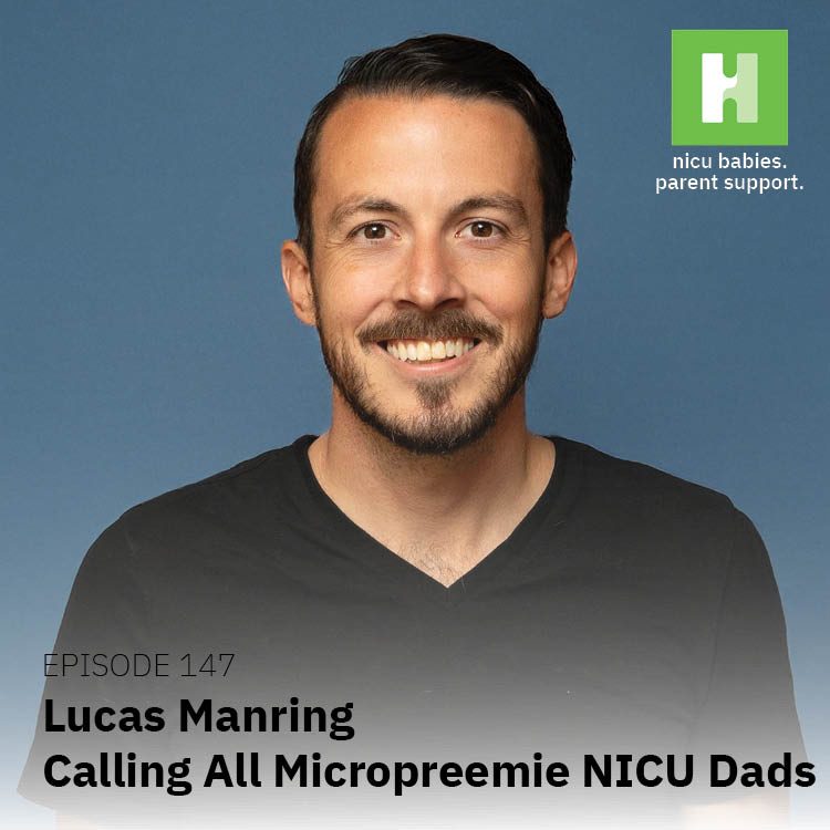 Episode 147: Calling All Micro Preemie NICU Dads